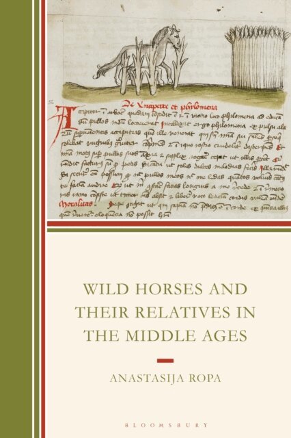 Anastasija Ropa - Wild Horses and Their Relatives in the Middle Ages, E-bok