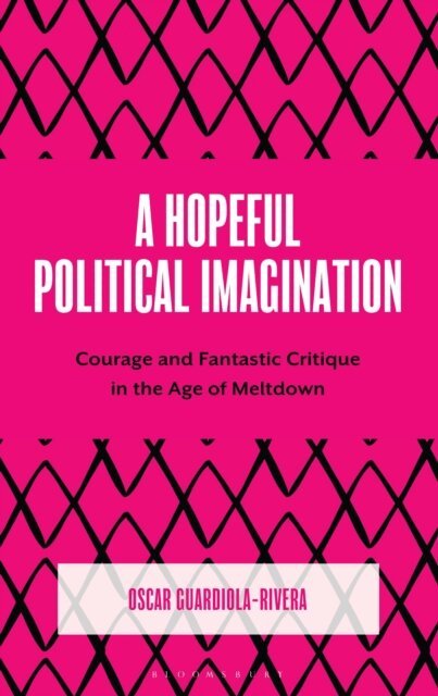 Oscar Guardiola-Rivera - Hopeful Political Imagination, E-bok