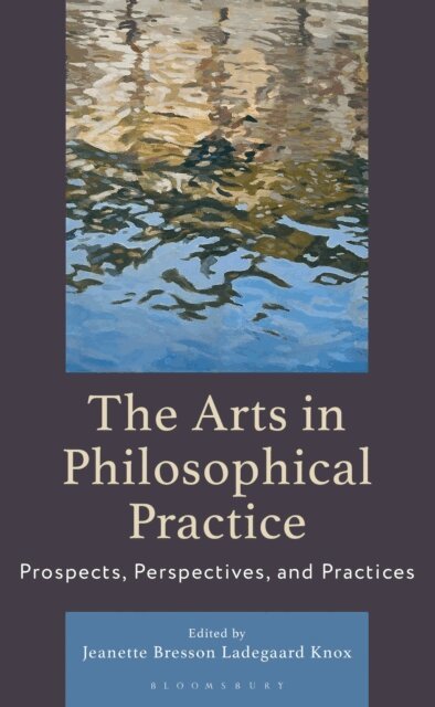 Jeanette Bresson Ladegaard Knox - Arts in Philosophical Practice, E-bok