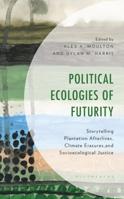 Alex A. Moulton, Dylan M. Harris - Political Ecologies of Futurity, E-bok