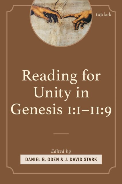 Daniel B. Oden, J. David Stark - Reading for Unity in Genesis 1:1–11:9, E-bok