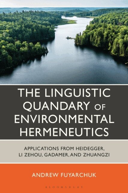 Andrew Fuyarchuk - Linguistic Quandary of Environmental Hermeneutics, E-bok