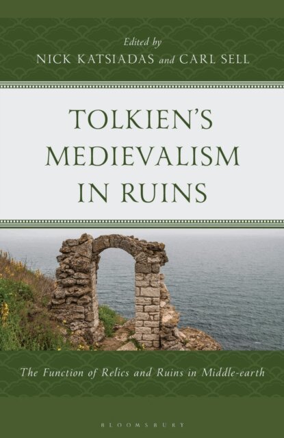 Nick Katsiadas, Carl Sell - Tolkien's Medievalism in Ruins, E-bok