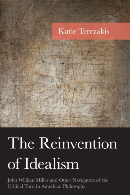 Katie Terezakis - Reinvention of Idealism, E-bok