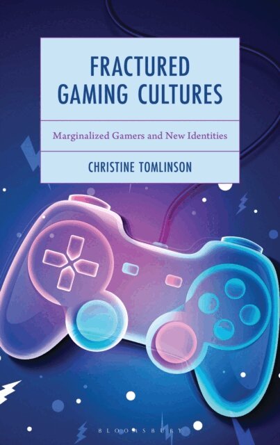Christine Tomlinson - Fractured Gaming Cultures, E-bok