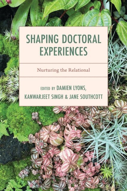 Damien Lyons, Jane Southcott, Kanwarjeet Singh - Shaping Doctoral Experiences, E-bok