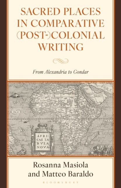 Rosanna Masiola, Matteo Baraldo - Sacred Places in Comparative (Post-)Colonial Writing, E-bok