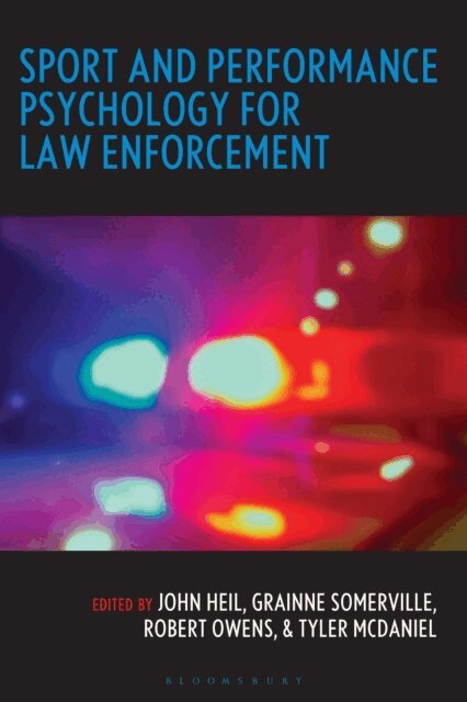 John Heil, Grainne Somerville, Robert Owens, Tyler McDaniel - Sport and Performance Psychology for Law Enforcement, E-bok