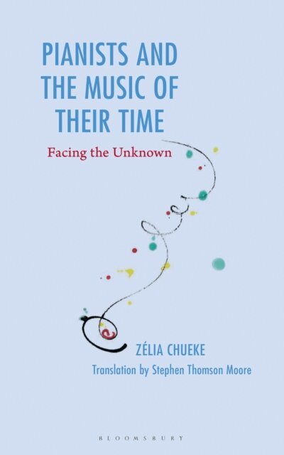 Zélia Chueke - Pianists and the Music of Their Time, E-bok. Tillgänglighet: Lägg i varukorg