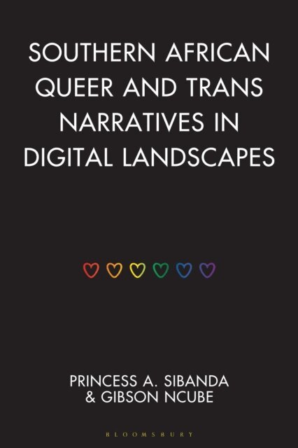 Princess A. Sibanda, Gibson Ncube - Southern African Queer and Trans Narratives in Digital Landscapes, E-bok