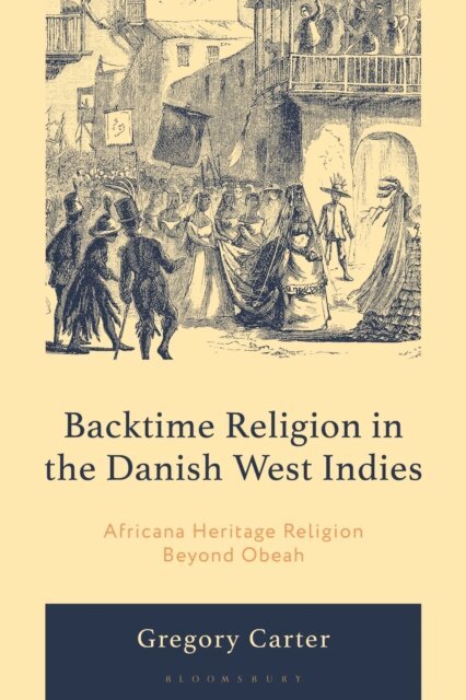 Gregory Carter - Backtime Religion in the Danish West Indies, E-bok
