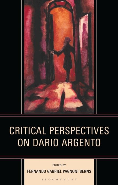 Fernando Gabriel Pagnoni Berns - Critical Perspectives on Dario Argento, E-bok