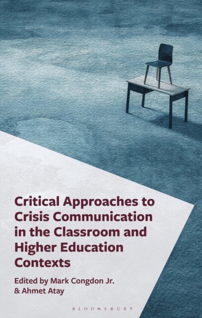 Mark J. Congdon Jr., Ahmet Atay - Critical Approaches to Crisis Communication in the Classroom and Higher Education Contexts, E-bok