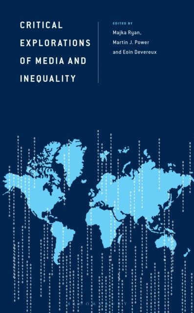 Majka Ryan, Martin J. Power, Eoin Devereux - Critical Explorations of Media and Inequality, E-bok