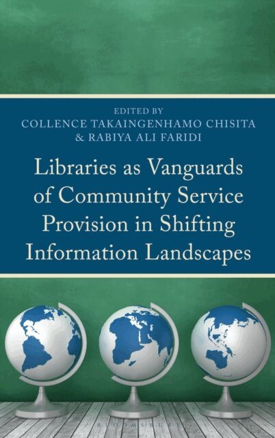Rabiya Ali Faridi, Collence Takaingenhamo Chisita - Libraries as Vanguards of Community Service Provision in Shifting Information Landscapes, E-bok