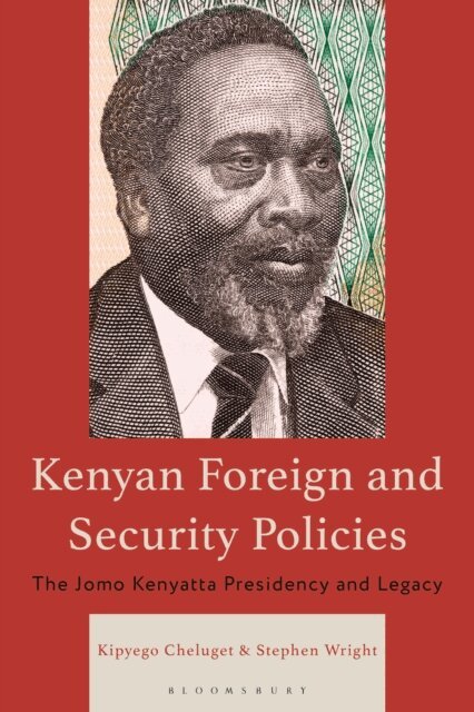 Kipyego Cheluget, Stephen Wright - Kenyan Foreign and Security Policies, E-bok