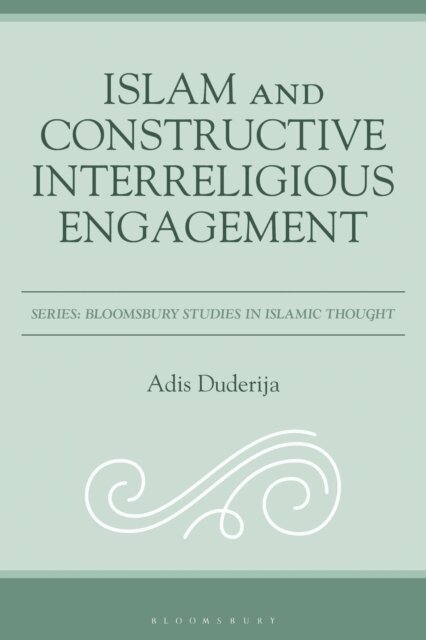 Adis Duderija - Islam and Constructive Interreligious Engagement, E-bok
