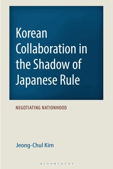 Jeong-Chul Kim - Korean Collaboration in the Shadow of Japanese Rule, E-bok