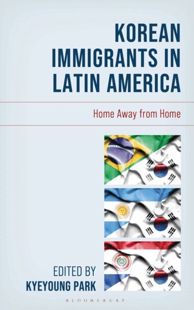 Kyeyoung Park - Korean Immigrants in Latin America, E-bok