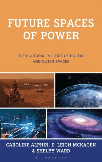 Caroline Alphin, E. Leigh McKagen, Shelby E. Ward - Future Spaces of Power, E-bok