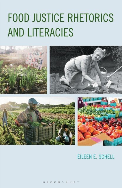 Eileen E. Schell - Food Justice Rhetorics and Literacies, E-bok