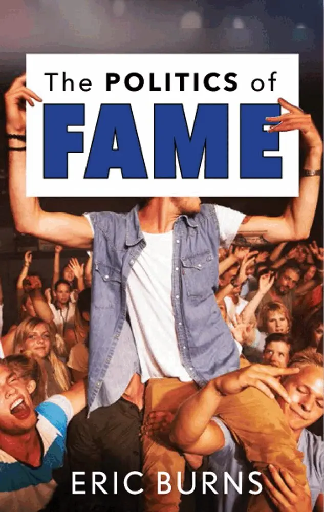 Eric Burns - Politics of Fame, Inbunden. Tillgänglighet: Lägg i varukorg