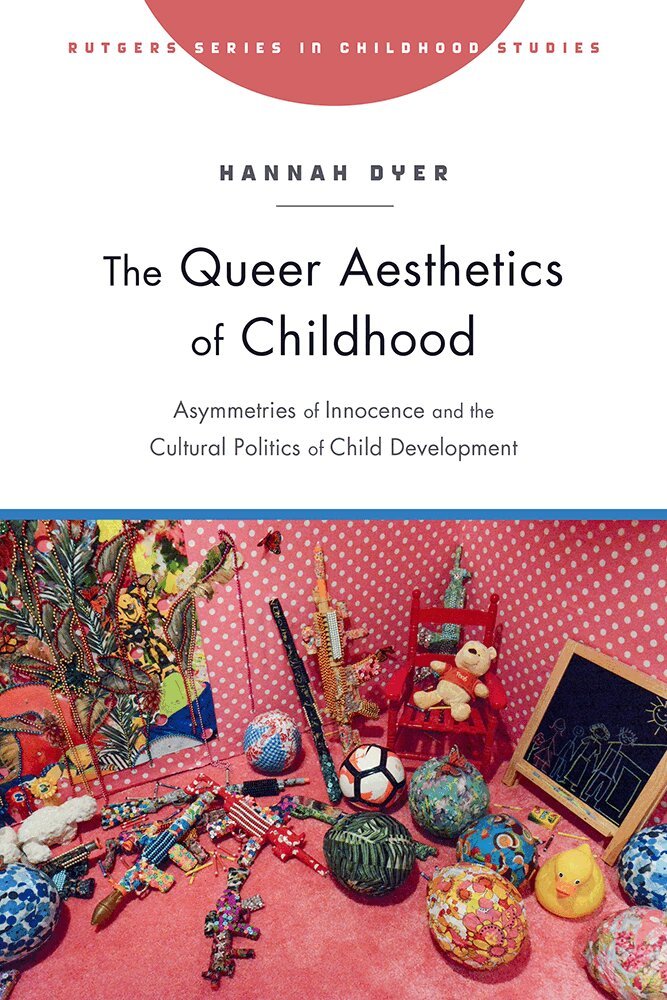 Hannah Dyer - Queer Aesthetics of Childhood, Häftad