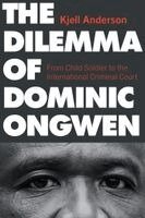 Kjell Anderson - Dilemma of Dominic Ongwen, Inbunden. Tillgänglighet: Kommande