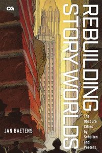 Rebuilding Story Worlds: The Obscure Cities by Schuiten and Peeters