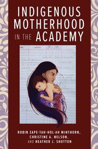 Indigenous Motherhood in the Academy