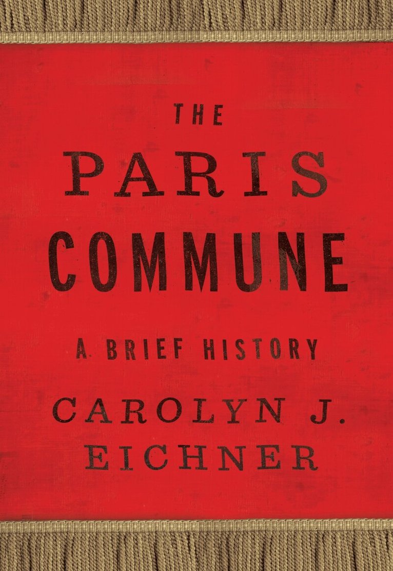 Carolyn J. Eichner - Paris Commune, Inbunden