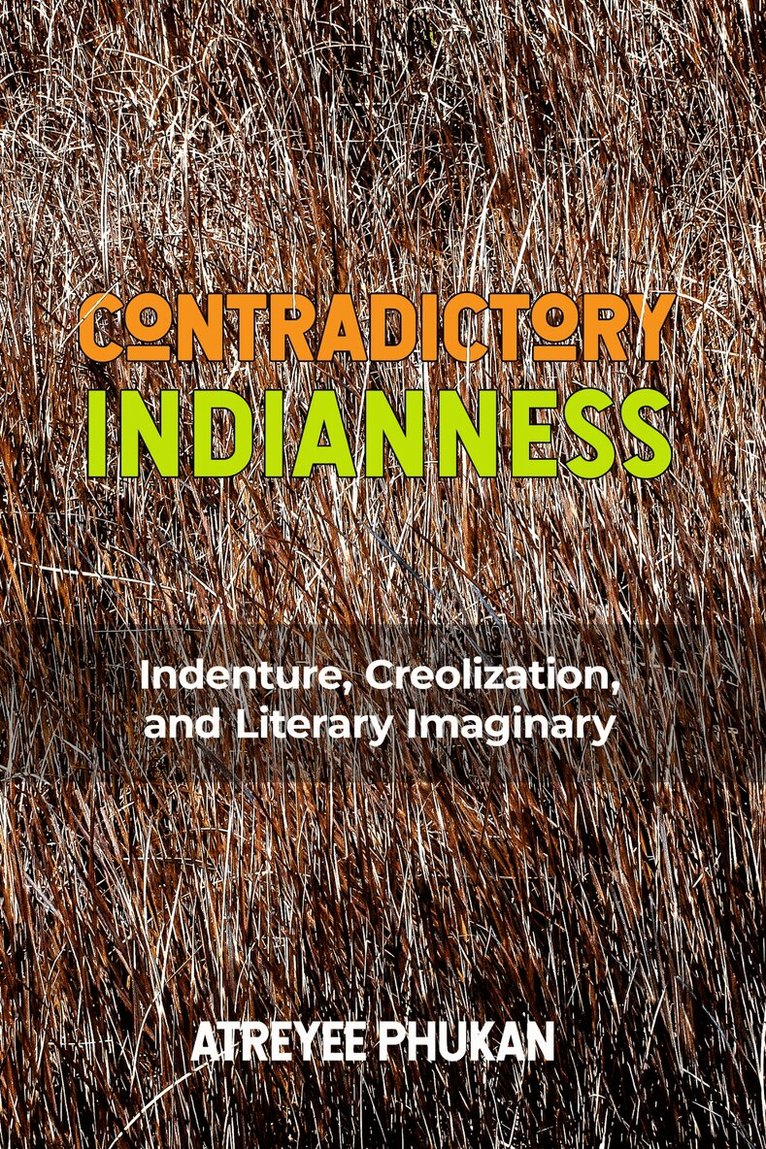 Atreyee Phukan - Contradictory Indianness, Inbunden