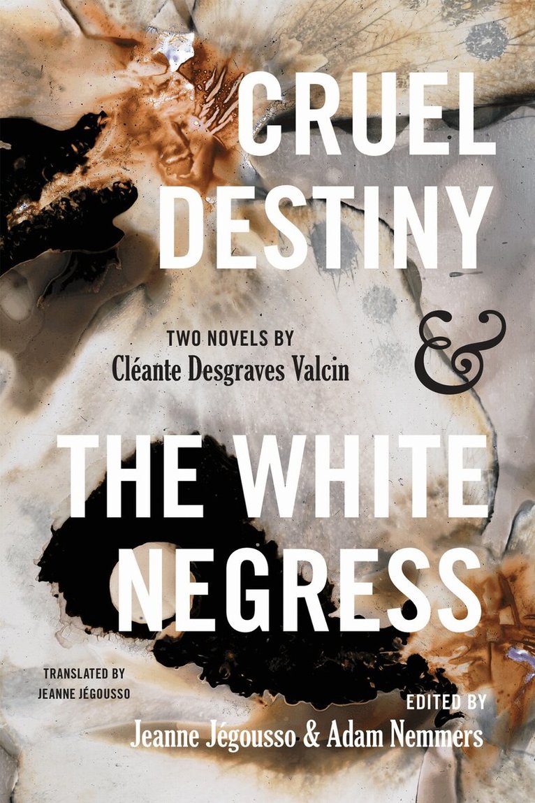 Cléante D. Valcin, Adam Nemmers, Jeanne Jégousso - Cruel Destiny and the White Negress, Häftad