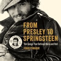Louis P. Masur - From Presley to Springsteen, Inbunden