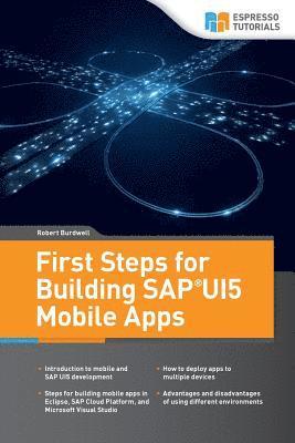 Robert Burdwell - First Steps for Building SAP UI5 Mobile Apps, Häftad
