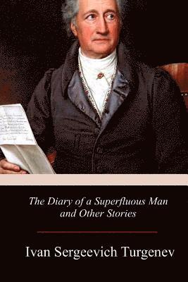 Ivan Sergeevich Turgenev - The Diary of a Superfluous Man and Other Stories, Häftad. Tillgänglighet: Lägg i varukorg