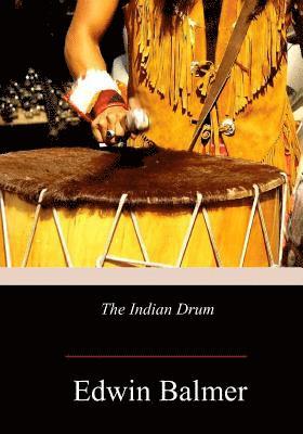 William Macharg, Edwin Balmer - The Indian Drum, Häftad. Tillgänglighet: Lägg i varukorg