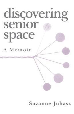 Suzanne Juhasz - Discovering Senior Space, Häftad. Tillgänglighet: Tillfälligt slut