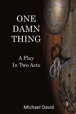 Michael David - One Damn Thing: A Play in Two Acts, Häftad. Tillgänglighet: Lägg i varukorg