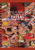 Caderno de notas para o Treinador de Futsal (Meio campo de jogo)