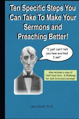 Larry Dixon - Ten Specific Steps You Can Take To Make Your Sermons and Preaching Better!, Häftad
