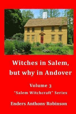Enders Anthony Robinson - Witches in Salem, but why in Andover: Volume 3 in the "Salem Witchcraft" Series, Häftad. Tillgänglighet: Lägg i varukorg