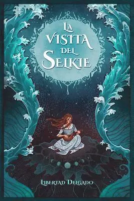 Libertad Delgado - La visita del selkie, Häftad. Tillgänglighet: Lägg i varukorg