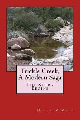 Michael McManus - Trickle Creek, A Modern Saga: The Story Begins, Häftad. Tillgänglighet: Lägg i varukorg