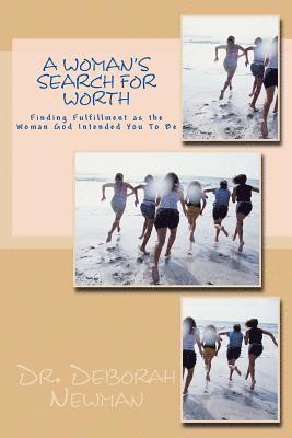 Deborah Newman - A Woman's Search for Worth: Finding Fulfillment as the Woman God Intended You To Be, Häftad. Tillgänglighet: Lägg i varukorg