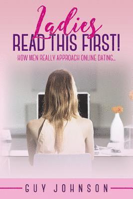 Guy Johnson - Ladies, Read This First!: How Men Really Approach Online Dating..., Häftad. Tillgänglighet: Lägg i varukorg