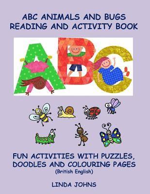Linda Johns - ABC Animals And Bugs Reading And Activity Book: Fun Activities With Puzzles, Doodles And Colouring Pages (British English), Häftad. Tillgänglighet: Lägg i varukorg