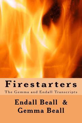 Gemma Beall, Endall Beall - Firestarters: The Gemma and Endall Transcripts, Häftad