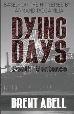 Brent Abell - Dying Days, Häftad. Tillgänglighet: Lägg i varukorg