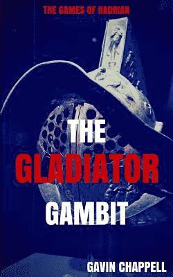 Gavin Chappell - The Games of Hadrian - The Gladiator Gambit, Häftad. Tillgänglighet: Lägg i varukorg